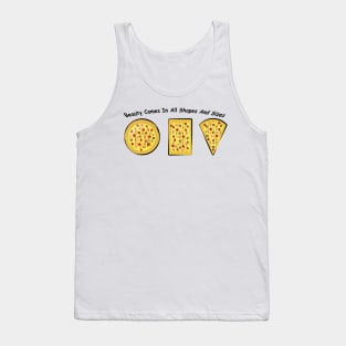 Beauty Comes In All Shapes & Sizes - Pizza Version Tank Top